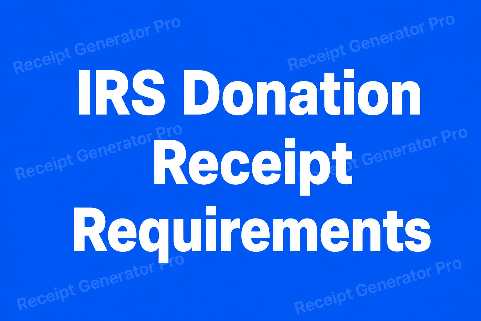 IRS Donation Receipt Requirements